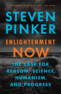 Item #341057 Enlightenment Now: The Case for Reason, Science, Humanism, and Progress. Steven Pinker