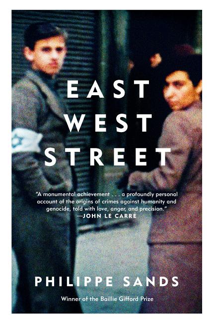 Item #349218 East West Street: On the Origins of 'Genocide' and 'Crimes Against Humanity'....