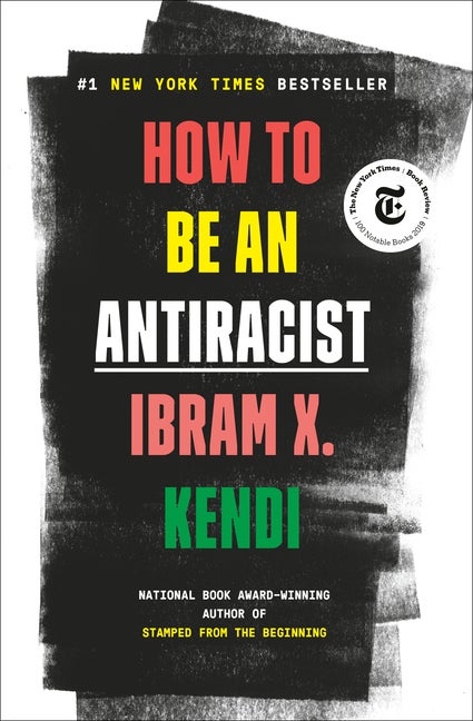 Item #307633 How to Be an Antiracist. Ibram X. Kendi