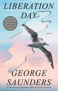 Item #340050 Liberation Day: Stories. George Saunders