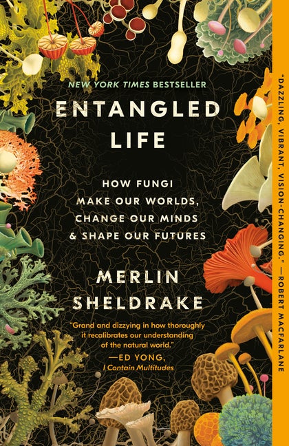 Item #336475 Entangled Life: How Fungi Make Our Worlds, Change Our Minds & Shape Our Futures....