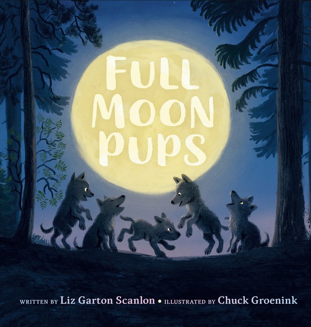 Item #326854 Full Moon Pups. Liz Garton Scanlon