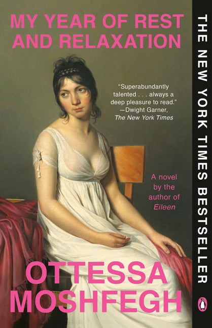 Item #350114 My Year of Rest and Relaxation: A Novel. Ottessa Moshfegh