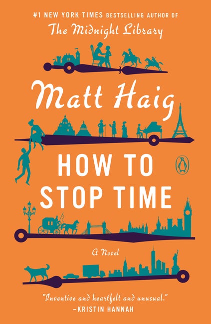 Item #336486 How to Stop Time: A Novel. Matt Haig