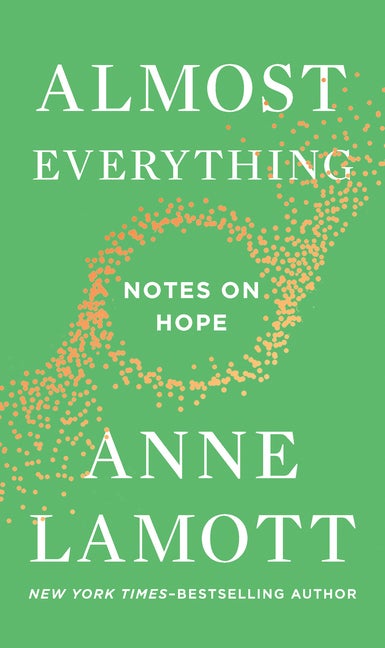 Item #314907 Almost Everything: Notes on Hope. Anne Lamott