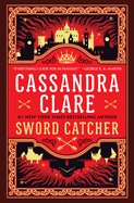 Item #347725 Sword Catcher. Cassandra Clare