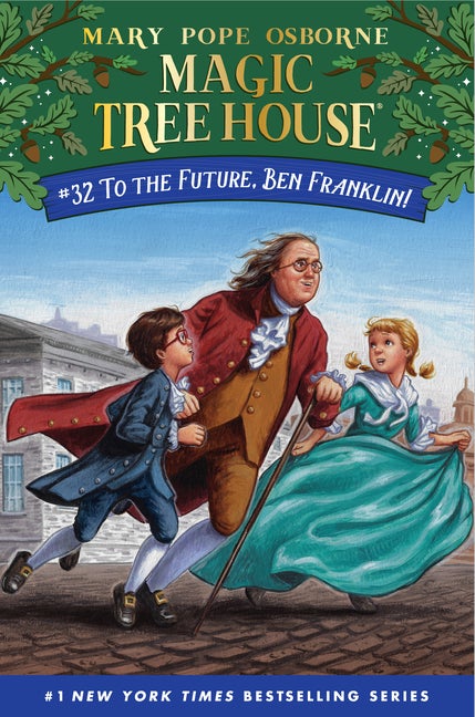 Item #338155 To the Future, Ben Franklin! (Magic Tree House (R)). Mary Pope Osborne