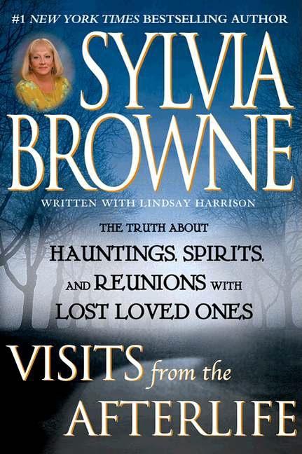 Item #176577 Visits from the Afterlife. Lindsey Harrison Sylvia Browne