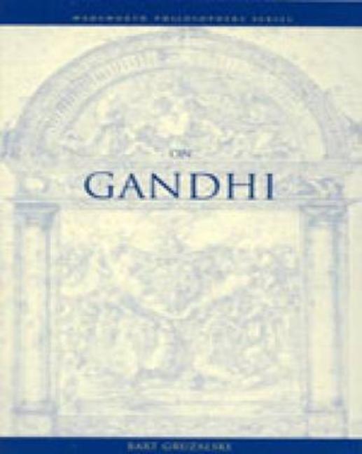 Item #210658 On Gandhi (Wadsworth Notes). Bart Gruzalski