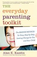 Item #340033 The Everyday Parenting Toolkit: The Kazdin Method for Easy, Step-by-Step, Lasting...