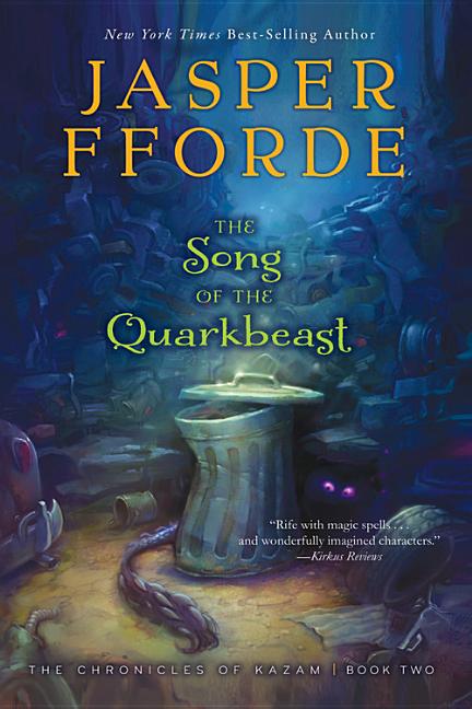 Item #232665 The Song of the Quarkbeast: The Chronicles of Kazam, Book 2. Jasper Fforde