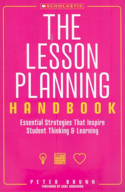 Item #247511 The Lesson Planning Handbook: Essential Strategies That Inspire Student Thinking and...