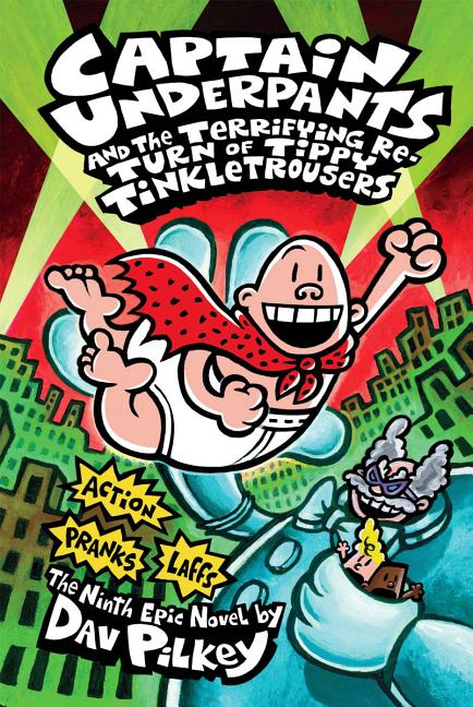 Item #244438 Captain Underpants and the Terrifying Return of Tippy Tinkletrousers (#9). Dav Pilkey