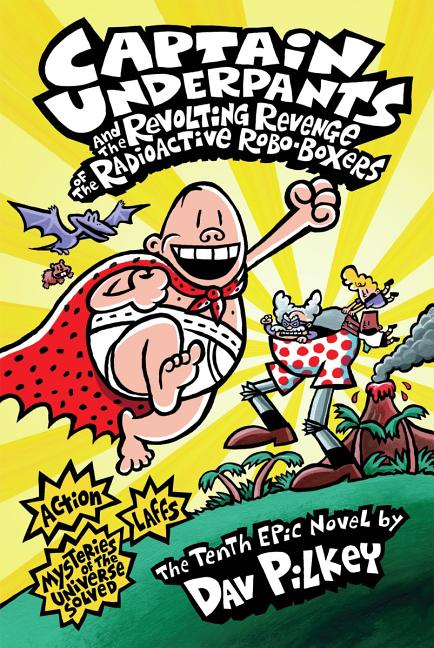 Item #278358 Captain Underpants and the Revolting Revenge of the Radioactive Robo-Boxers (#10)....
