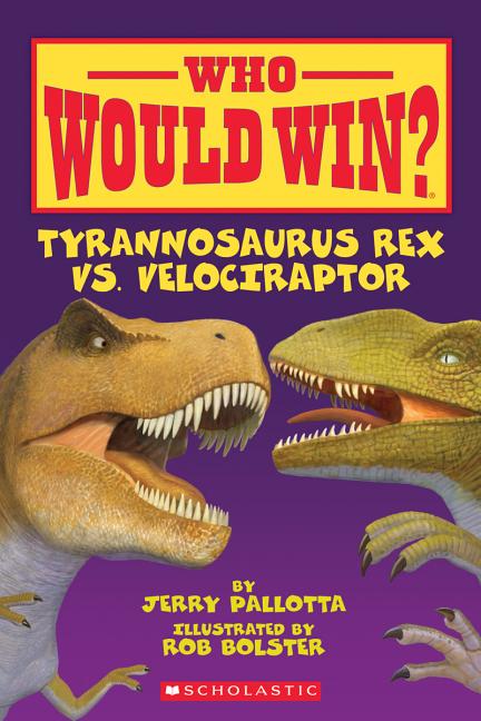 Item #282774 Who Would Win? Tyrannosaurus Rex vs. Velociraptor. Jerry Pallotta