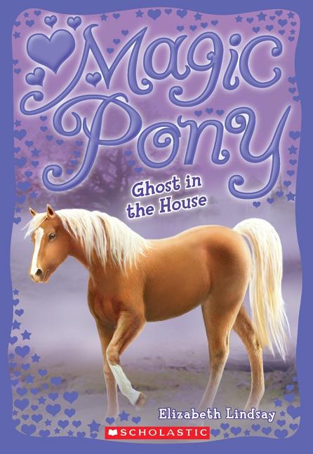 Item #152253 Ghost in the House (Magic Pony #2). Elizabeth Lindsay