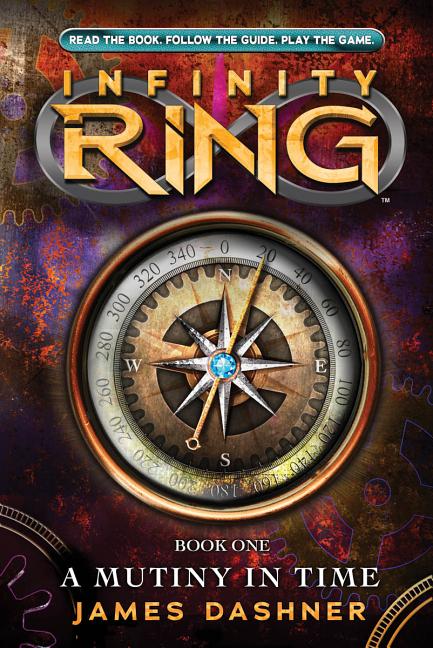 Item #235513 A Mutiny in Time (Infinity Ring, Book One). Infinity Ring, James Dashner