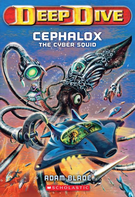 Item #162683 Deep Dive #1: Cephalox the Cyber Squid. Adam Blade
