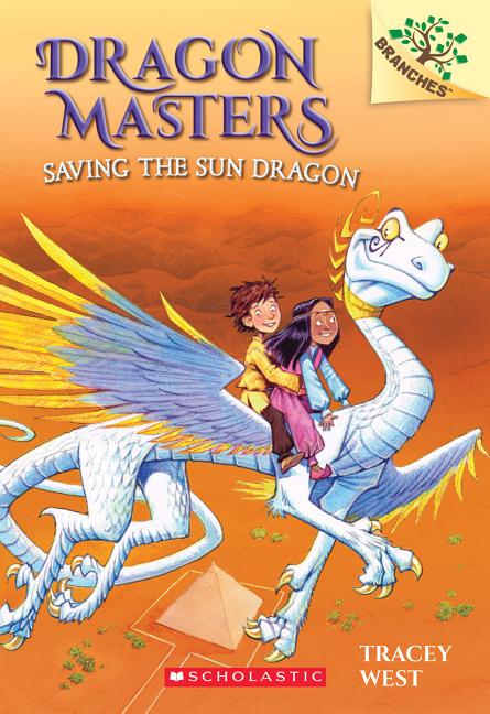Item #347782 Saving the Sun Dragon: A Branches Book (Dragon Masters #2). Tracey West
