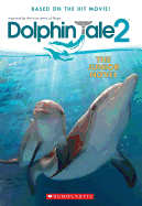 Item #345961 Dolphin Tale 2: The Junior Novel. Reyes, Gabrielle