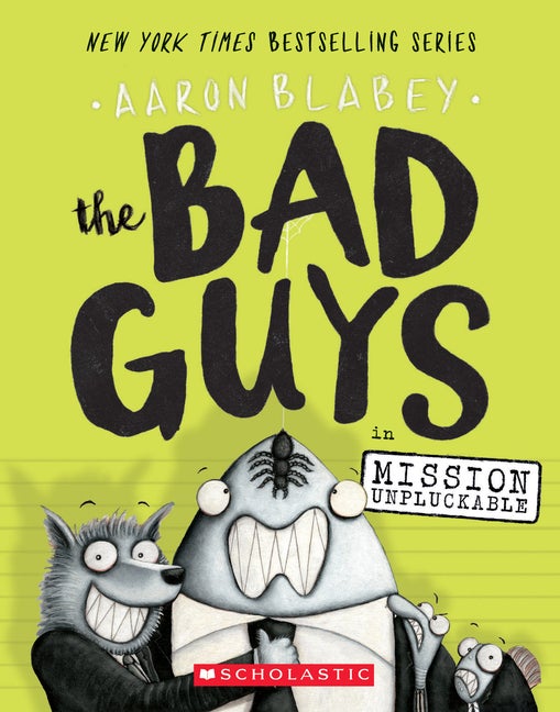 Item #312048 The Bad Guys in Mission Unpluckable (The Bad Guys #2). Aaron Blabey