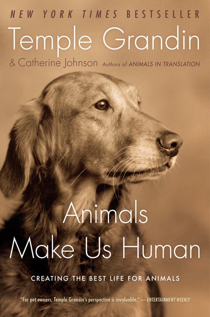 Item #171599 Animals Make Us Human: Creating the Best Life for Animals. Catherine Johnson Temple...