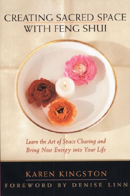 Item #213571 Creating Sacred Space With Feng Shui: Learn the Art of Space Clearing and Bring New...
