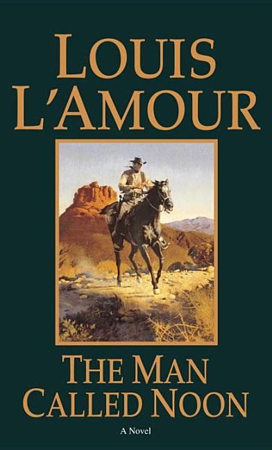 Item #338224 The Man Called Noon. Louis L'Amour
