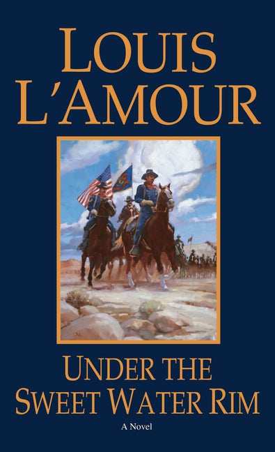 Item #338214 Under the Sweetwater Rim. Louis L'Amour