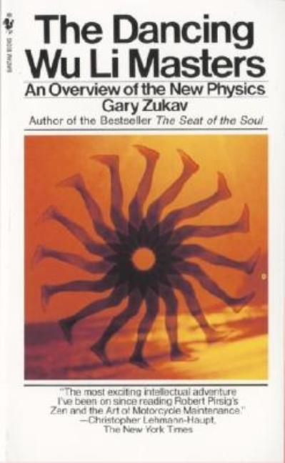 Item #111597 The Dancing Wu Li Masters: An Overview of the New Physics. Gary Zukav