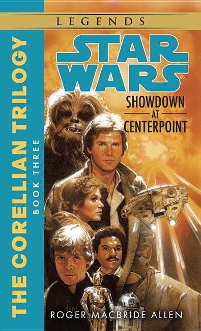 Item #244914 Showdown at Centerpoint (Star Wars: The Corellian Trilogy, Book 3). Star Wars, Roger...