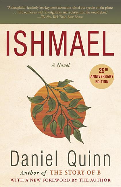 Item #338420 Ishmael: An Adventure of the Mind and Spirit. Daniel Quinn