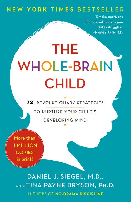 Item #328995 The Whole-Brain Child: 12 Revolutionary Strategies to Nurture Your Child's...