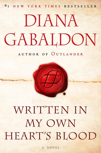 Item #314126 Written in My Own Heart's Blood: A Novel (Outlander). Diana Gabaldon
