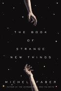 Item #345212 The Book of Strange New Things. Michel Faber