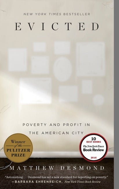 Item #343083 Evicted: Poverty and Profit in the American City. Matthew Desmond