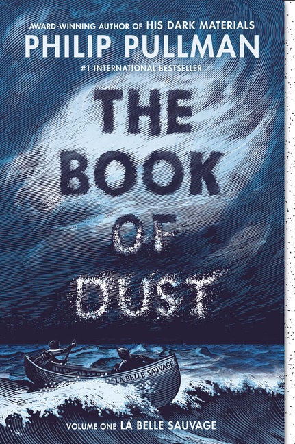 Item #350571 The Book of Dust: La Belle Sauvage (Book of Dust, Volume 1). Philip Pullman
