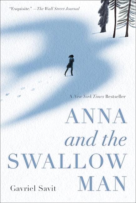 Item #212722 Anna and the Swallow Man. Gavriel Savit