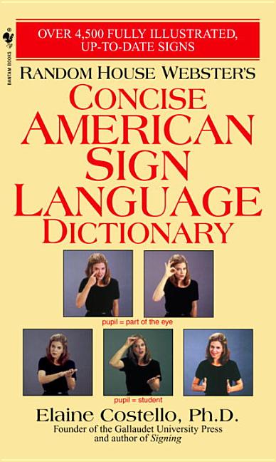 Item #320523 Random House Webster's Concise American Sign Language Dictionary. Elaine Costello