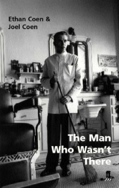 Item #240337 The Man Who Wasn't There. Joel Coen Ethan Coen