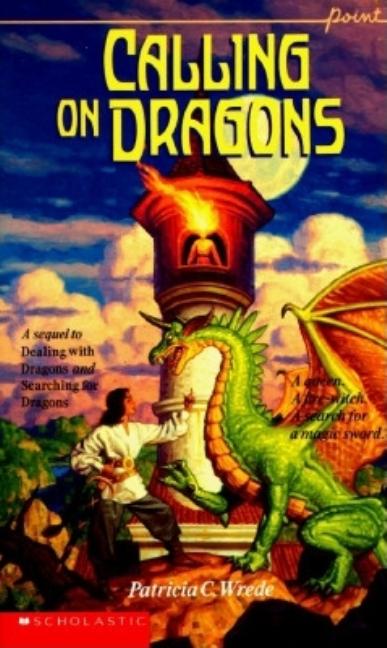Item #313549 Calling on Dragons ( The Enchanted Forest Chronicles, Book 3 ). Patricia C. Wrede
