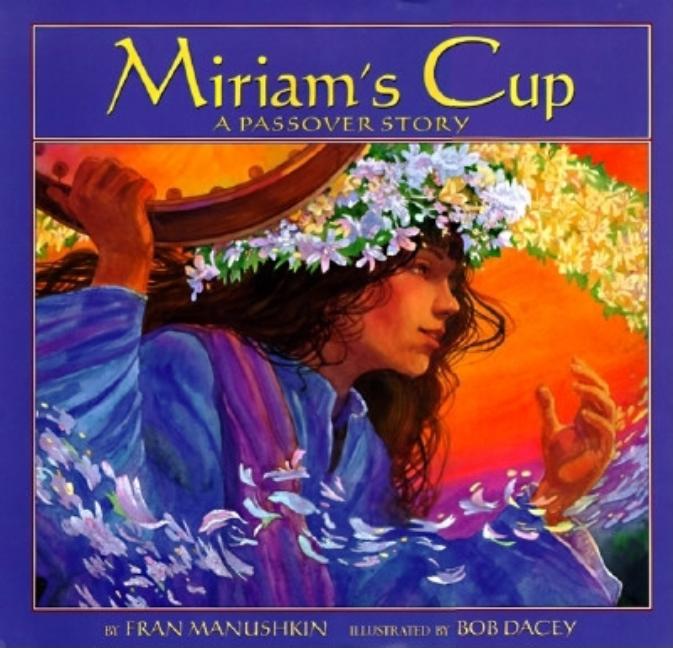 Item #186360 Miriam's Cup: A Passover Story (Passover Titles). Fran Manushkin
