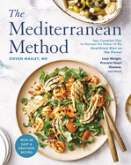 Item #342895 The Mediterranean Method: Your Complete Plan to Harness the Power of the Healthiest...