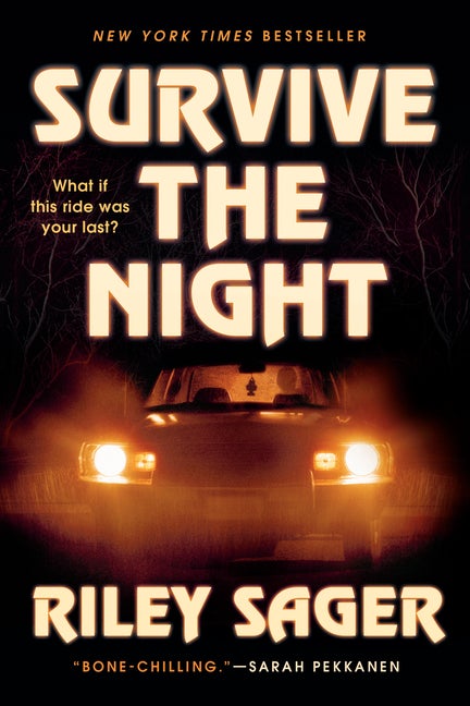 Item #353957 Survive the Night: A Novel. Riley Sager