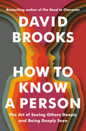Item #348486 How to Know a Person: The Art of Seeing Others Deeply and Being Deeply Seen. David...