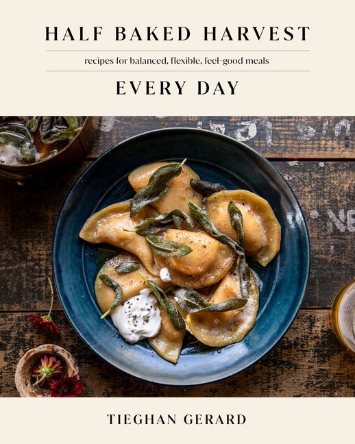 Item #442813 Half Baked Harvest Every Day: Recipes for Balanced, Flexible, Feel-Good Meals: A...