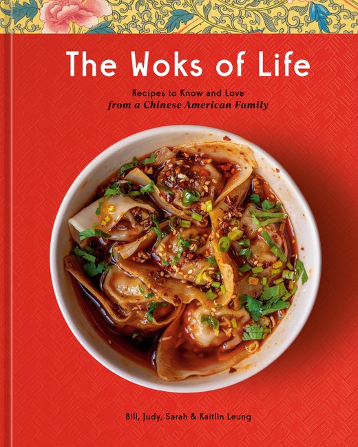 Item #336017 The Woks of Life: Recipes to Know and Love from a Chinese American Family: A...
