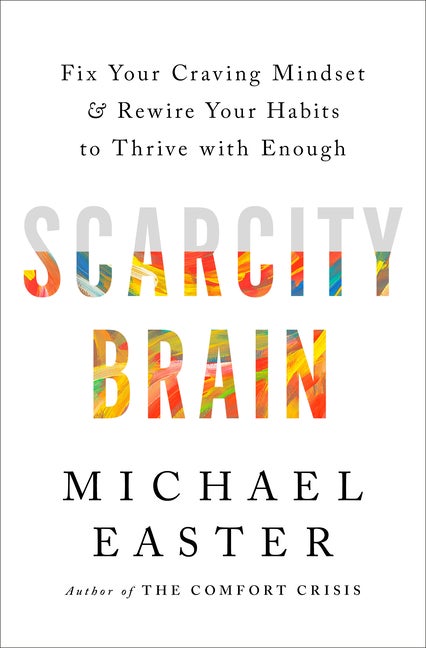 Item #340731 Scarcity Brain: Fix Your Craving Mindset and Rewire Your Habits to Thrive with...
