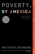 Item #354921 Poverty, by America. Matthew Desmond
