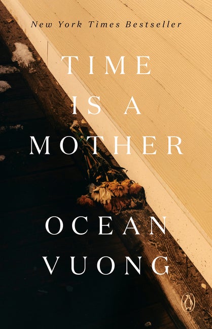 Item #349524 Time Is a Mother. Ocean Vuong
